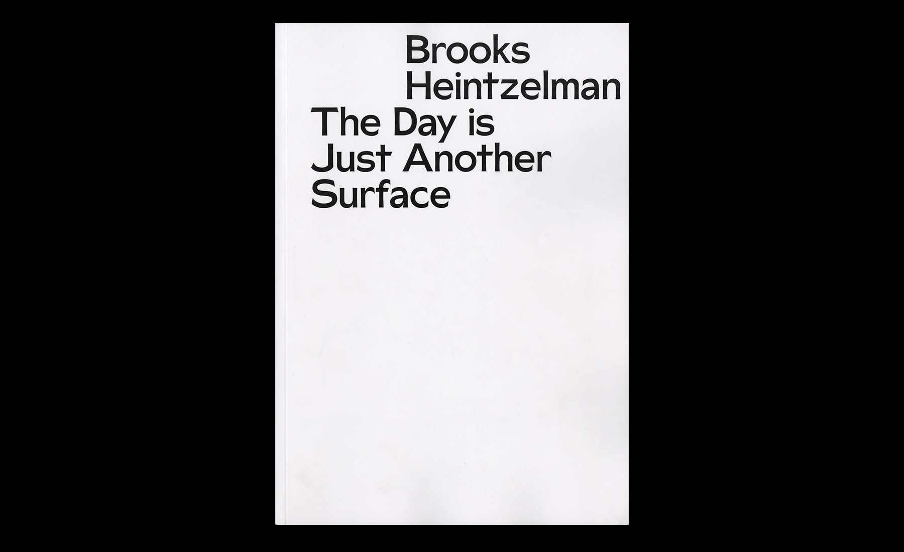 The Day is Just Another Surface — Brooks Heintzelman, 2019